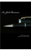 It's Just Business (Journal / Notebook)