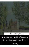 Aphorisms and Reflections from the works of T. H. Huxley