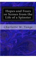 Hopes and Fears or Scenes from the Life of a Spinster