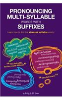 Pronouncing Multi-Syllable Words with Suffixes: Learn how to find the stressed syllable easily!