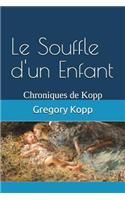 Souffle d'un Enfant: Chroniques de Kopp