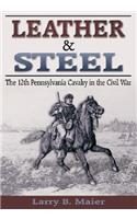 Leather & Steel: The 12th Pennsylvania Cavalry in the Civil War