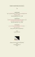 CSM 30 A) Anonymous, de Valore Notularum Tam Veteris Quam Novae Artis; B) Anonymous, Compendium Musicae Mensurabilis Tam Veteris Quam Novae Artis; C) Anonymous, de Diversis Maneriebus in Musica Mensurabili, Edited by Gilbert Reaney