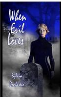 When Evil Loves