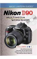 Nikon D90 Multimedia Workshop [With 2 DVDs]