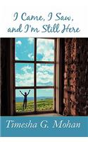 I Came, I Saw, and I'm Still Here