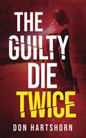 Guilty Die Twice
