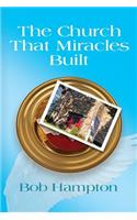 Church That Miracles Built
