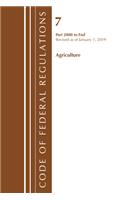 Code of Federal Regulations, Title 07 Agriculture 2000-End, Revised as of January 1, 2019: (Code of Federal Regulations, Title 07 Agriculture)