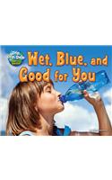Wet, Blue, and Good for You
