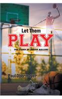 Let Them Play: The Story of Round Ballers