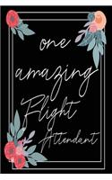 One Amazing Flight Attendant: a Flight Attendant appreciation gift 6x9 journal Lined Notebook perfect notes journaling 120 pages blank lined journal gifts floral notebook softcov