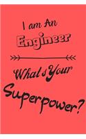 I am an Engineer What's Your Superpower