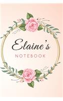 ELAINE'S Customized Floral Notebook / Journal 6x9 Ruled Lined 120 Pages School Degree Student Graduation university: ELAINE'S Personalized Name With flowers Quotes Diaries pad blotter birthday gift business office