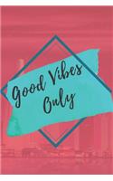 Good vibes only NOTEBOOK