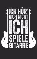 Ich Hör' Dich Nicht Ich Spiele Gitarre