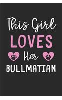 This Girl Loves Her Bullmatian