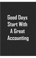Good Days Start With A Great Accounting