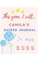 This Year I Will Camila's 2020 Guided Journal: 2020 New Year Planner Goal Journal Gift for Camila / Notebook / Diary / Unique Greeting Card Alternative