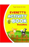 Everett's Activity Book: 100 + Pages of Fun Activities - Ready to Play Paper Games + Blank Storybook Pages for Kids Age 3+ - Hangman, Tic Tac Toe, Four in a Row, Sea Battle 