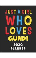 Just A Girl Who Loves Gundi 2020 Planner