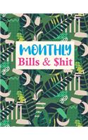 Monthly Bills & $hit: Simple Daily Weekly Monthly Budget Planner Workbook Bill Payment Log Debt Organizer With Income Expenses Tracker Savings Budgeting Accounting Notebo