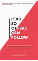 Lead So Others Can Follow: 12 Practices and Principles for Ministry