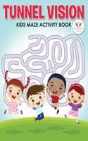 Tunnel Vision: Kids Maze Activity Book