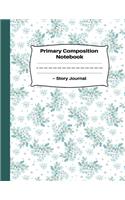 Primary Composition Notebook Story Journal: Blank Story Journal with Dashed Lines and Picture Space to Draw - Kindergarten to Early Childhood Exercise Book - Beautiful Floral Pattern