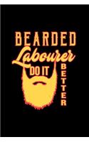 Bearded labourer do it better: Notebook - Journal - Diary - 110 Lined pages - 6 x 9 in - 15.24 x 22.86 cm - Doodle Book - Funny Great Gift