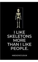 I Like Skeletons More Than I Like People #medizinstudium