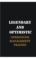 Legendary and Optimistic Operations Management Trainee