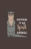 Otter Is My Spirit Animal
