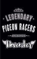 Legendary Pigeon Racers are born in November