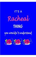 It's A Racheal Thing You Wouldn't Understand: Racheal First Name Personalized Journal 6x9 Notebook, Wide Ruled (Lined) blank pages Funny Cover for Girls and Women with Pink Name, Roses, on Blue