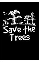 Save The Trees: Notizbuch DIN A5 - 120 Seiten liniert