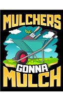 Mulchers Gonna Mulch