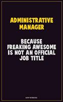 Administrative Manager, Because Freaking Awesome Is Not An Official Job Title
