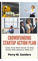 Crowdfunding Startup Action Plan: "Jump From Main Street To Wall Street With Obama's JOBS Act"