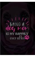 Being A Dog Mom Is My Happily Ever After