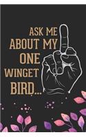 Ask Me About My One Winged Bird
