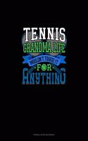 Tennis Grandma Life Wouldn't Trade It For Anything: Cornell Notes Notebook