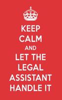 Keep Calm and Let the Legal Assistant Handle It: The Legal Assistant Designer Notebook