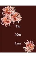 Yes You Can: Lined Journal Notebook: Soft cover, 110 pages 8.5x11