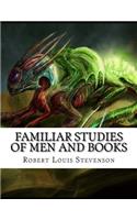 Familiar Studies of Men and Books