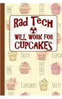 Rad Tech Will Work for Cupcakes: Gift for Radiology Tech, Clinical Notes and X-Ray Study Notebook or Journal.