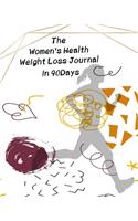 The Women's Health Weight Loss Journal in 90Days