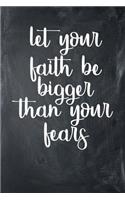 Let Your Faith Be Bigger Than Your Fears