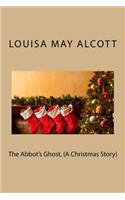 The Abbot's Ghost, (A Christmas Story)