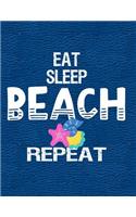 Eat Sleep Beach Repeat: Notebook, Journal, Diary or Sketchbook with Wide Ruled Paper